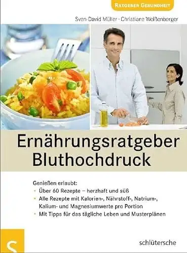 Sven-David Müller - Christiane Weißenberger: Ernährungsratgeber Bluthochdruck - Genießen erlaubt!. 