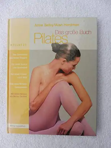 Anna Selby - Alan Herdman: Das große Buch Pilates - Ihr Weg zur Idealfigur. 