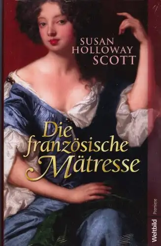 Susan Holloway Scott: Die französische Mätresse. 