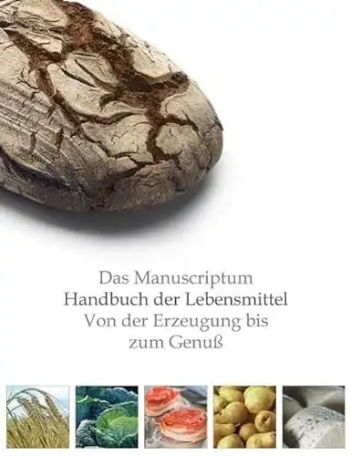 Michael Ditter und Ingeborg Pils: Handbuch der Lebensmittel - Von der Erzeugung bis zum Genuß. 