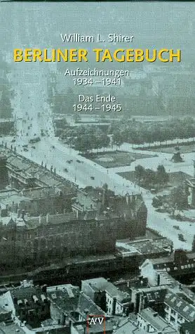 William L. Shirer, Jürgen Schebera (Hg.): Berliner Tagebuch (Zwei Bände komplett) - Band 1: Aufzeichnungen 1934-1941 - Band 2: Das Ende 1944-1945. 