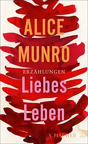 Munro, Alice: Liebes Leben - 14 Erzählungen. 