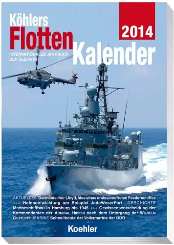 Hans-Jürgen Witthöft (Hrsg.): Köhlers Flottenkalender 2014 - Internationales Jahrbuch der Seefahrt. 