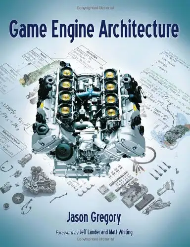 Gregory, Jason: Game Engine Architecture. 