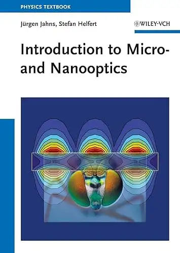 Jürgen Jahns und Stefan Helfert: Introduction to Micro- and Nanooptics. 