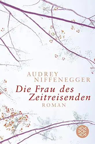 Niffenegger, Audrey: Die Frau des Zeitreisenden. 