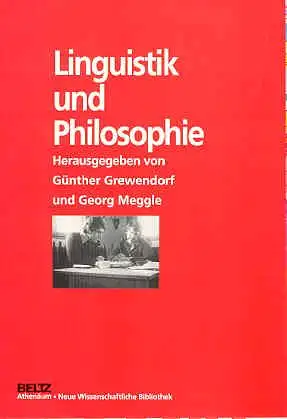 Herausgegeben von Günther Grewendorf und Georg Meggle: Linguistik und Philosophie. 