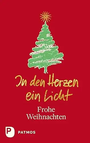 Autorengemeinschaft: In den Herzen ein Licht - Frohe Weihnachten. 