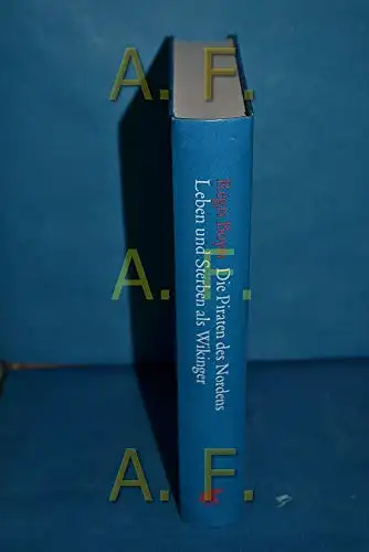 Boyer, Regis: Die Piraten des Nordens - Leben und Sterben als Wikinger. 