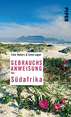 Elke Naters, Sven Lager: Gebrauchsanweisung für Südafrika. 