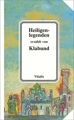 Klabund: Heiligenlegenden. 