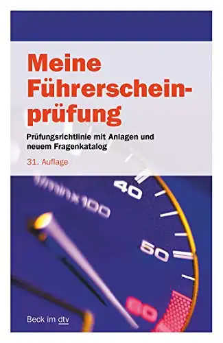 Herausgegeben von Beck im dtv: Meine Führerscheinpfrüfung - Prüfungsrichtlinie mit Anlagen und neum Fragenkatalog. 