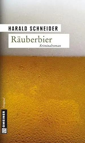 Schneider, Harald: Räuberbier - Kriminalroman. 