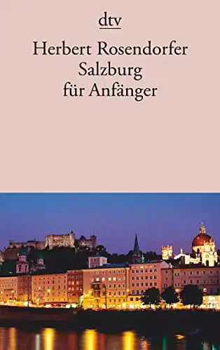 Rosendorfer, Herbert: Salzburg für Anfänger. 
