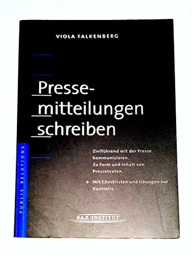Falkenberg, Viola: Pressemitteilungen schreiben - Zielführend mit der Presse kommunizieren. 
