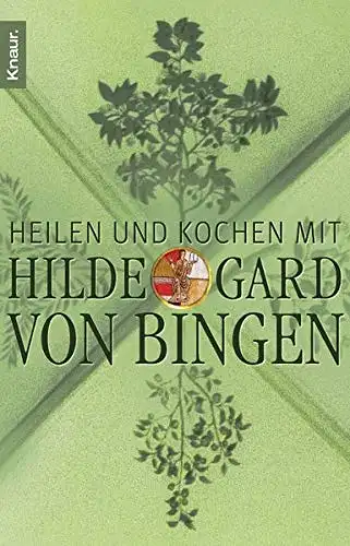 Hirscher, Petra: Heilen und Kochen mit Hildegard von Bingen. 