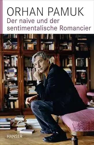 Pamuk, Orhan: Der naive und der sentimentalische Romancier. 