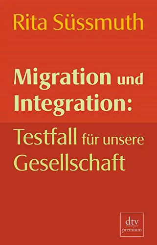 Süssmuth, Rita: Migration und Integration: Testfall für unsere Gesellschaft. 