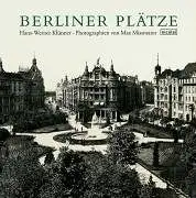 Herausgegeben und kommentiert von Hans-Werner Klünner: Berliner Plätze - Photografien von Max Missmann. 