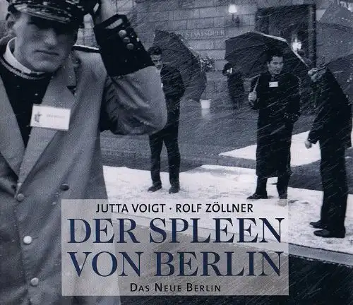 Jutta Voigt, Rolf Zöllner: Der Spleen von Berlin. 