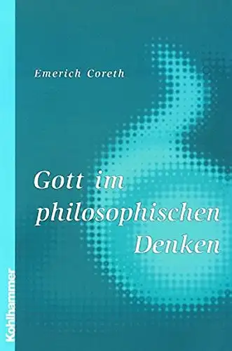 Coreth, Emerich: Gott im philosophischen Denken. 