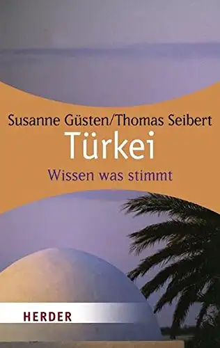 Susanne Güsten, Thomas Seibert: Türkei - Was stimm? - Die wichtigsten Antworten. 