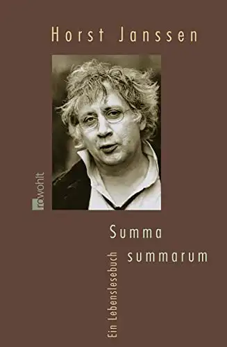 Herausgegeben von Gesche Tietjens: Horst Janssen - Summa summarum - Ein Lebenslesebuch. 