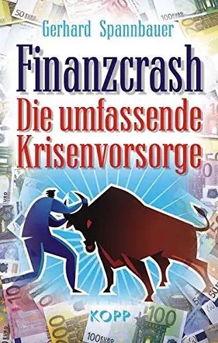 Spannbauer, Gerhard: Finanzcrash - Die umfassende Krisenvorsorge. 