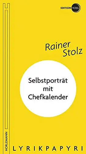 Stolz, Rainer: Selbstporträt mit Chefkalender - Reihe Lyikpapyri. 
