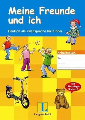 Traudel Sieber, Rosella Benati, Gabriele Kniffka, Gesa Siebert-Ott: Meine Freunde und ich - Deutsch als Zweitsprache für Kinder - Arbeitsbuch. 