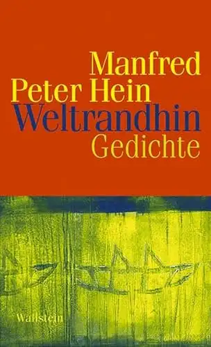 Manfred Peter Hein: Weltrandhin - Gedichte 2008 - 2010. 