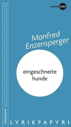 Enzensperger, Manfred: Eingeschneite Hunde. 