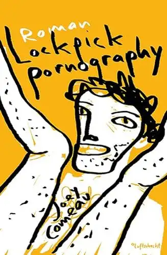 Comeau, Joey: Lockpick Pornography. 
