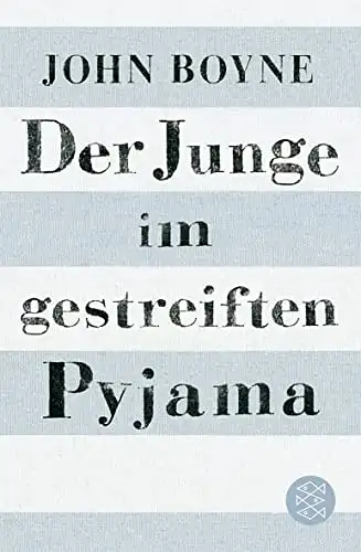 Boyne, John: Der Junge im gestreiften Pyjama - Eine Fabel. 