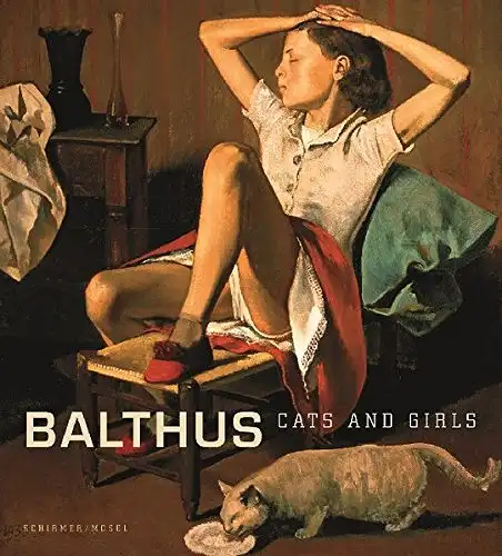 Rewald, Sabine: Balthus: Cats and Girls. 