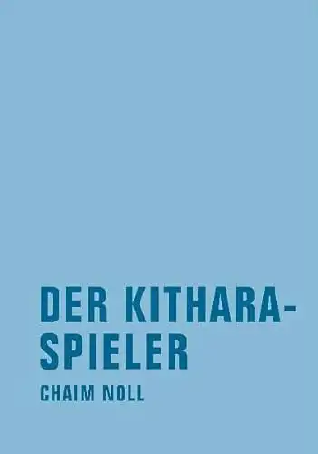 Noll, Chaim: Der Kitharaspieler. 