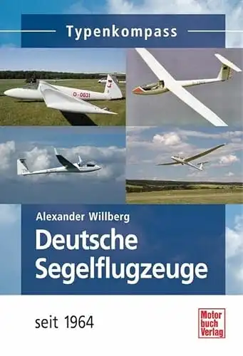 Willberg, Alexander: Deutsche Segelflugzeuge - seit 1964. 