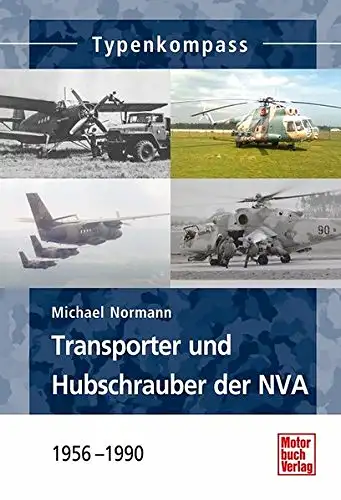 Normann, Michael: Transporter und Hubschrauber der NVA - 1956 - 1990. 