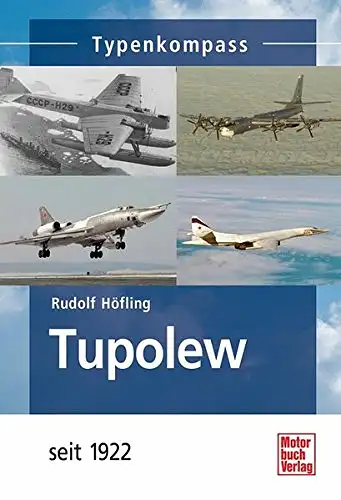 Höfling, Rudolf: Tupolew - seit 1922. 