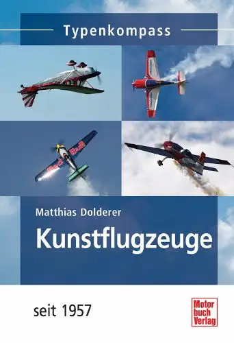Dolderer, Matthias: Kunstflugzeuge - seit 1957. 