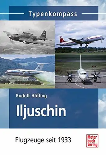 Höfling, Rudolf: Iljuschin - seit 1933. 