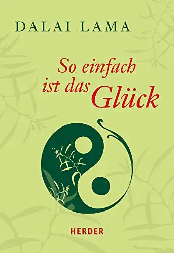 Lama, Dalai: So einfach ist das Glück. 