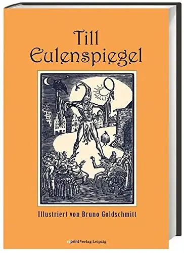 Fedor von Zobeltitz (Hg.): Till Eulernspiegel - illustriert von Bruno Goldschmitt. 