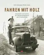 Eckermann, Erik: Fahren mit Holz - Geschichte und Technik der Holzgeneratoren und Ersatzantriebe. 