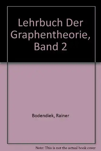 Rainer Bodenbdieck, Rainer Lang: Lehrbuch der Graphentheorie - Band 2. 