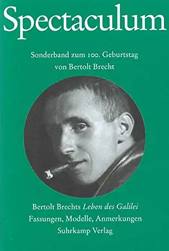 Herausgegeben vom Suhrkam Verlag: Spectaculum 65 - Sonderband zum 100. Geburtstag von Bertold Brecht - Bertold Brechts: Leben des Galilei - Drei Fassungen, Modelle, Anmerkungen. 