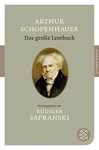 Herausgegeben von Rüdiger Safranski: Arthur Schobehauer - Das große Lesebuch. 