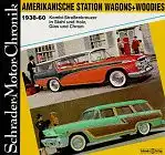 Schrader, Halwart: Amerikanische Station Wagons und Woodies 1938 - 1960 - Kombi-Straßenkreuzer in Stahl und Holz, Glas und ChromReihe Schrader-Motor-Chronik, Band 61. 
