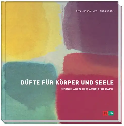 Rita Nussbaumer, Theo Vogel: Düfte für Körper und Seele - Grundlagen der Aromatherapie. 