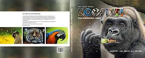 Lars "Laurus" Oschatz: Zoofitti - Das sprühende Leben - Zoofitti - Life, Pretty as a Picture. 